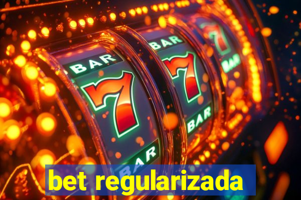 bet regularizada